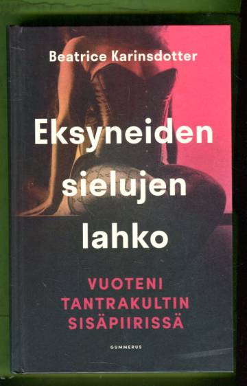 Eksyneiden sielujen lahko - Vuoteni tantrakultin sisäpiirissä
