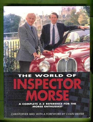 The World of Inspector Morse - A Complete A-Z Reference for the Morse Enthusiast