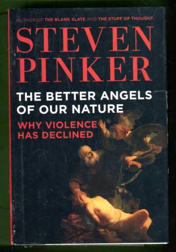 The Better Angels of Our Nature - Why Violence has Declined