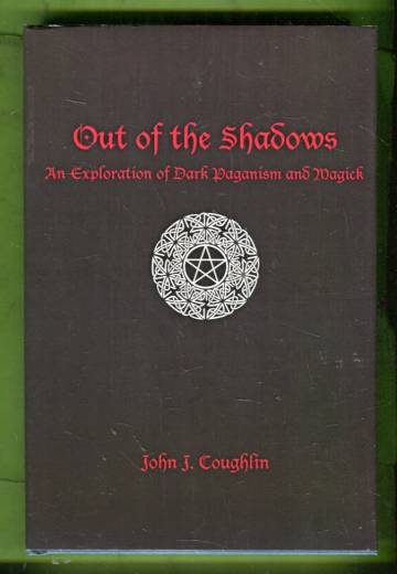 Out of the Shadows - An Exploration of Dark Paganism and Magick