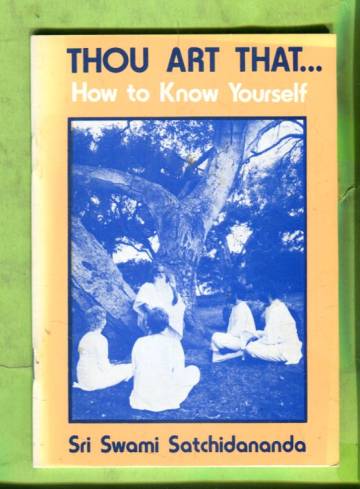 Thou Art That... How to Know Yourself