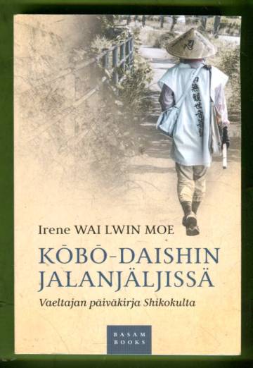 Kobo-Daishin jalanjäljissä - Vaeltajan päiväkirja Shikokulta