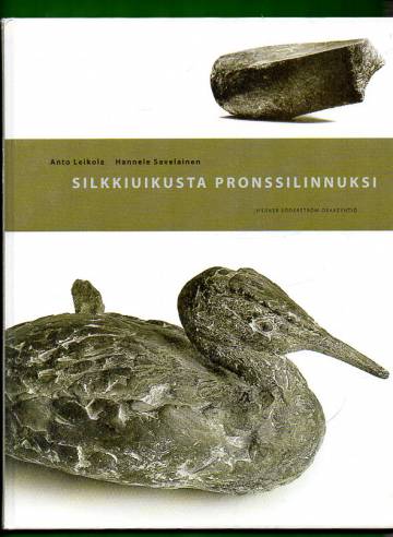 Silkkiuikusta pronssilinnuksi