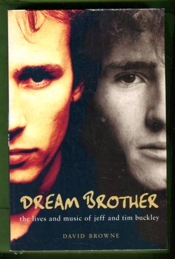 Dream Brothers - The Lives and Music of Jeff and Tim Buckley