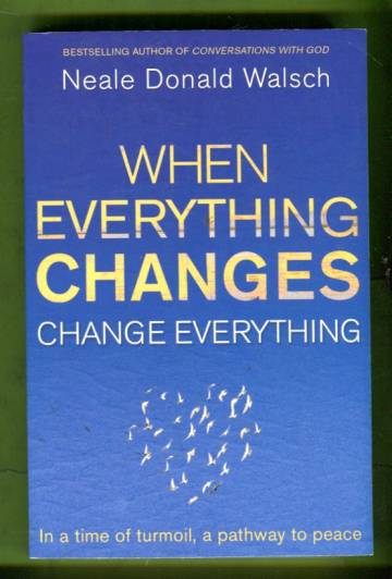 When Everything Changes - Change Everything