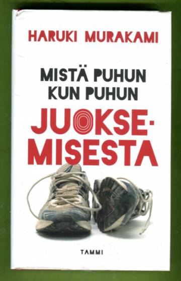 Mistä puhun kun puhun juoksemisesta