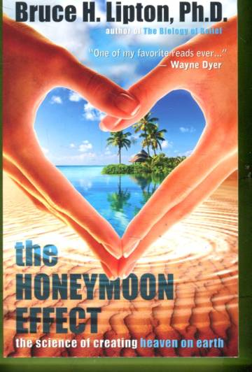 The Honeymoon Effect - The Science of Creating Heaven on Earth
