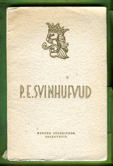 P. E. Svinhufvud - Suomen vapaustaistelun merkkimies