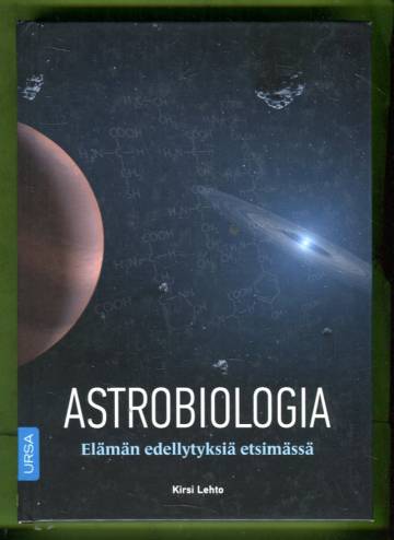 Astrobiologia - Elämän edellytyksiä etsimässä