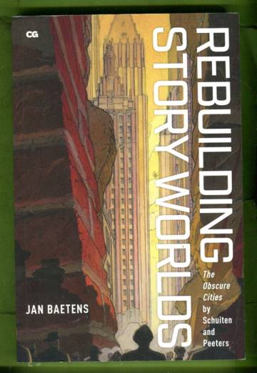 Rebuilding Story Worlds - The Obscure Cities by Schuiten and Peeters