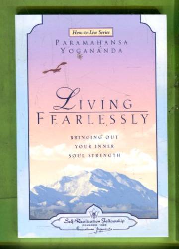 Living Fearlessly - Bringing Out Your Inner Soul Strength