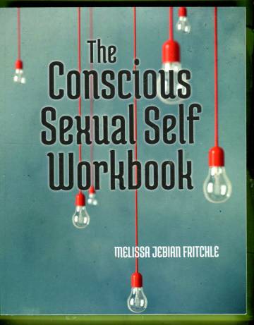 The Conscious Sexual Self Workbook
