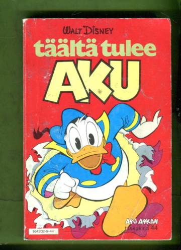 Aku Ankan taskukirja 44 - Täältä tulee Aku (1. painos)