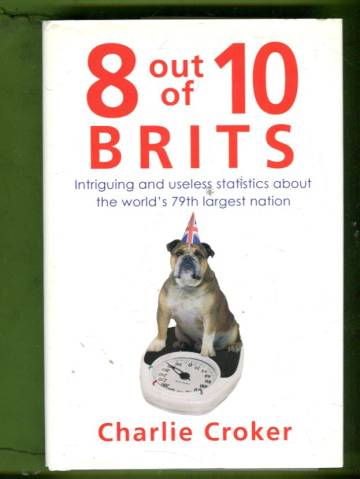 8 out of 10 Brits - Intriguing and Useless Statistics about the World's 79th Largest Nation