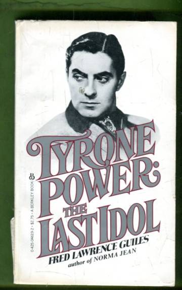 Tyrone Power: The Last Idol