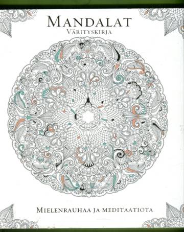 Mandalat - Värityskirja: Mielenrauhaa ja meditaatiota