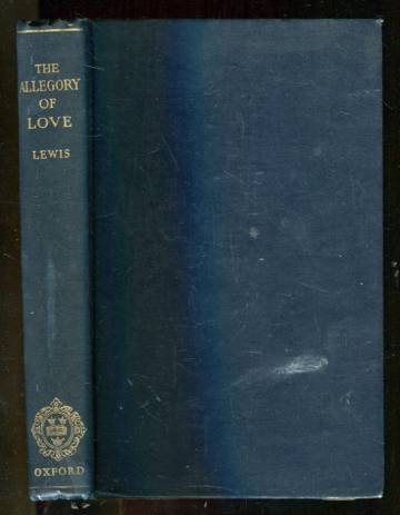 The Allegory of Love - A Study in Medieval Tradition