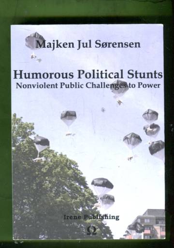 Humorous Political Stunts - Nonviolent Public Challenges to Power