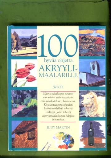 100 hyvää ohjetta akryylimaalarille