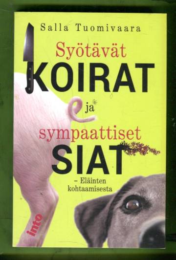 Syötävät koirat ja sympaattiset siat - Eläinten kohtaamisesta