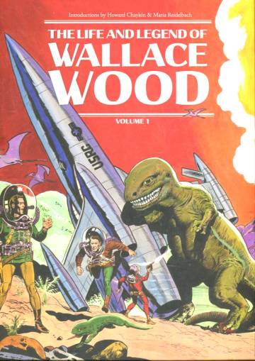 The Life and Legend of Wallace Wood - Vol. 1