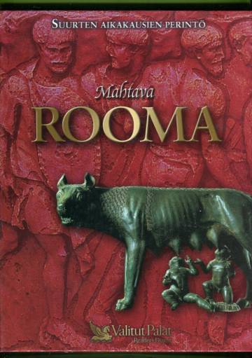 Suurten aikakausien perintö - Mahtava Rooma