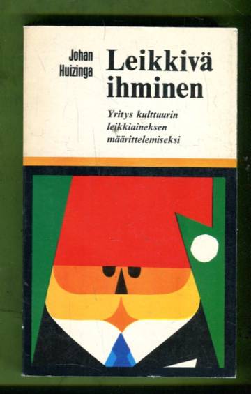 Leikkivä ihminen - Yritys kulttuurin leikkiaineksen määrittelemiseksi