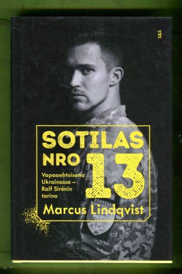 Sotilas nro 13 - Vapaaehtoisena Ukrainassa - Ralf Sirénin tarina
