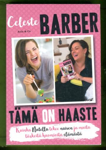 Tämä on haaste - Kuinka Nutella tekee naisen ja muita tärkeitä huomioita elämästä