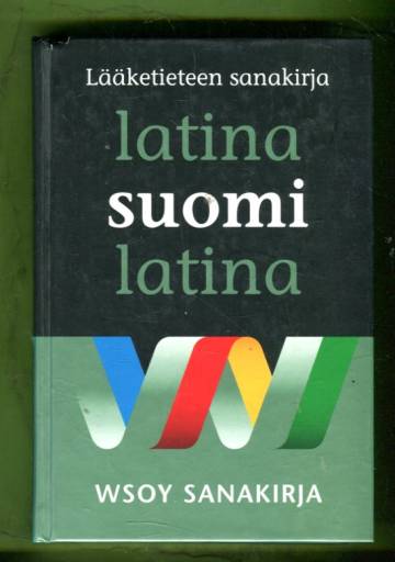 Lääketieteen sanakirja latina-suomi-latina / Lexicon medicum Latino-Finnico-Latinum