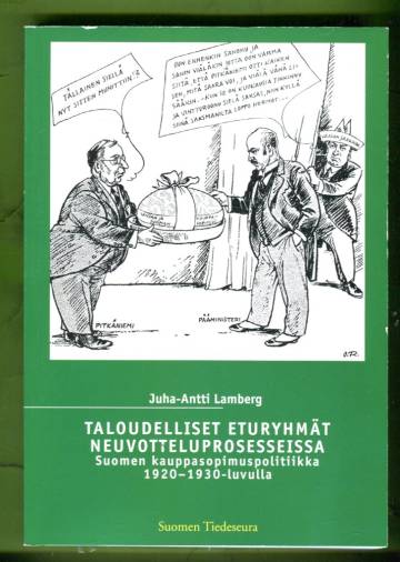 Taloudelliset eturyhmät neuvotteluprosesseissa - Suomen kauppasopimuspolitiikka 1920-1930-luvulla