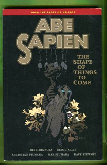 Abe Sapien Vol. 4 - The Shape of Things to Come