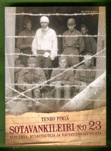 Sotavankileiri N:o 23 - Kuolemaa, kulkutauteja ja rautatienrakennusta