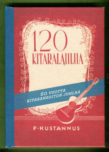 120 kitaralaulua - 60 vuotta kitaransoiton juhlaa