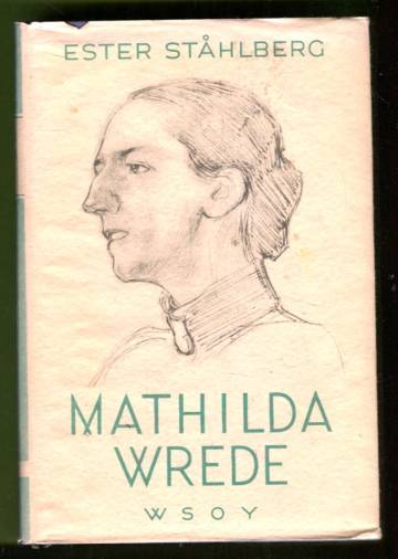 Mathilda Wrede - Elämäkerrallinen romaani