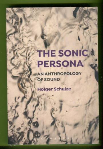 The Sonic Persona - An Anthropology of Sound