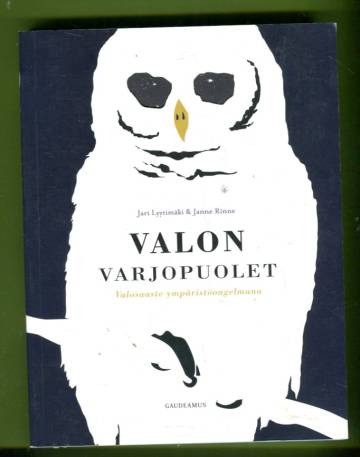 Valon varjopuolet - Valosaaste ympäristöongelmana