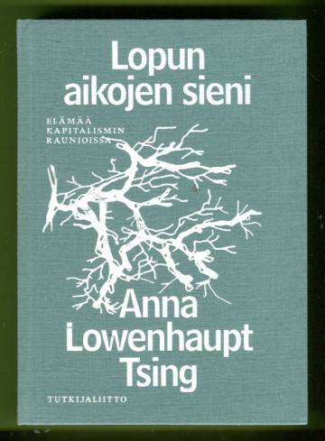 Lopun aikojen sieni - Elämää kapitalismin raunioissa