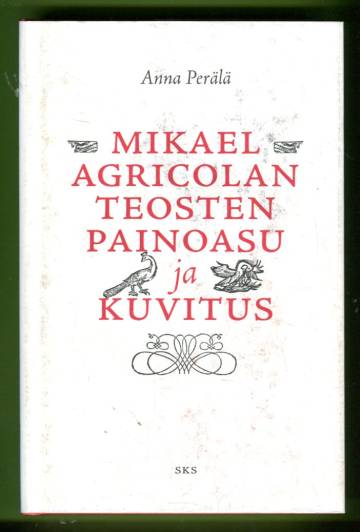 Mikael Agricolan teosten painoasu ja kuvitus