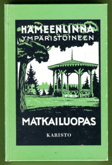 Hämeenlinna ympäristöineen - Matkailuopas