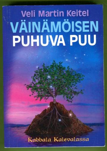 Väinämöisen puhuva puu - Kabbala Kalevalassa