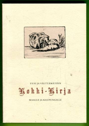 Uusi ja välttämätöin Kokki-Kirja maalle ja kaupungille