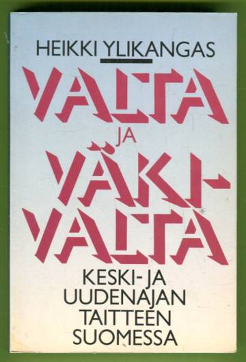 Valta ja väkivalta keski- ja uudenajan taitteen Suomessa