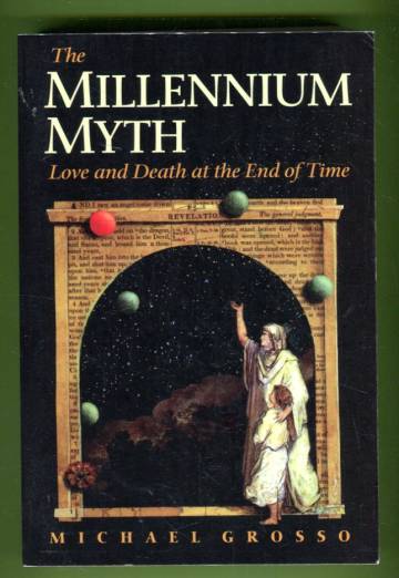 The Millenium Myth - Love and Death at the End of Time