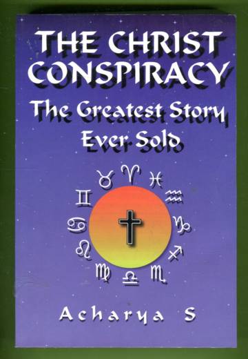 The Christ Conspiracy - The Greatest Story Ever Sold
