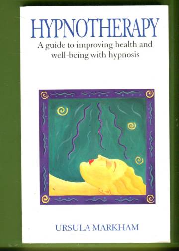 Hypnotherapy - A Guide to Improving Health and Well-Being with Hypnosis
