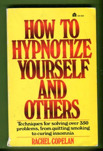 How to Hypnotize Yourself and Others