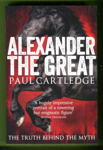 Alexander the Great - The Truth Behind the Myth