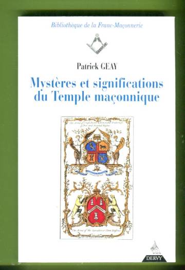 Mystères et significations du Temple maconnique
