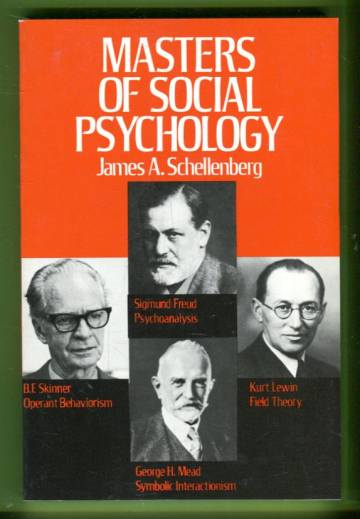 Masters of Social Psychology - Freud, Mead, Lewin, and Skinner